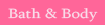 Bath And Body Products From The Pink Superstore