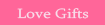 Gifts For The One You Love From For Valentines Day From The Pink Superstore